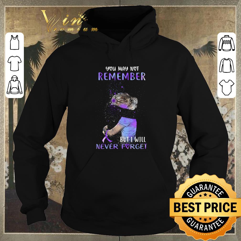 Top Alzheimer Awareness You may not remember but i will never forget shirt sweater 4 - Top Alzheimer Awareness You may not remember but i will never forget shirt sweater