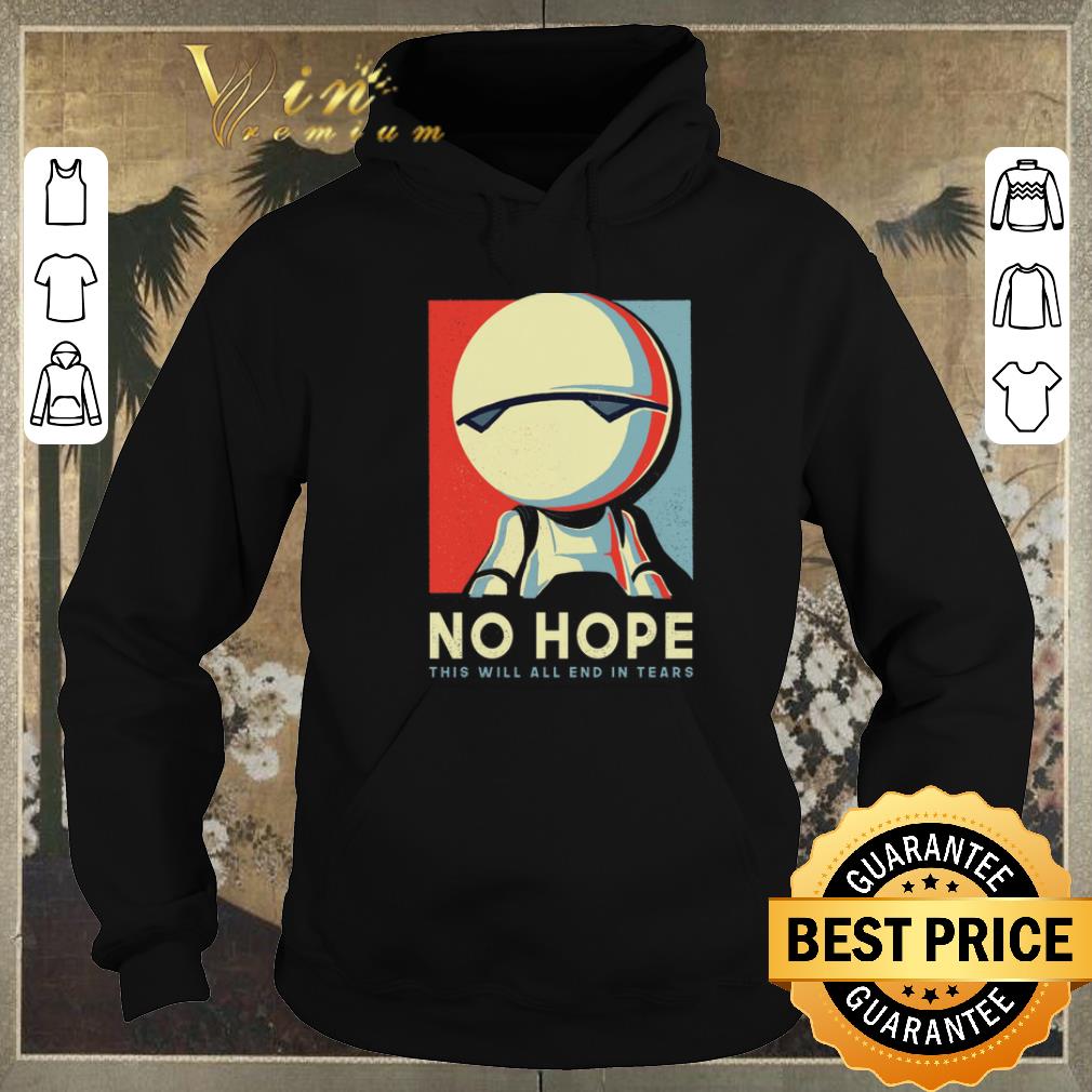 Top Android Marvin no hope this will all end in tears art shirt sweater Top Android Marvin no hope this will all end in tears art shirt sweater 4 - Top Android Marvin no hope this will all end in tears art shirt sweater