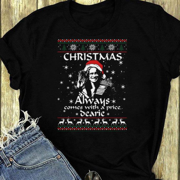 Top Christmas always comes with a price dearie ugly christmas shirt 4 - Top Christmas always comes with a price dearie ugly christmas shirt