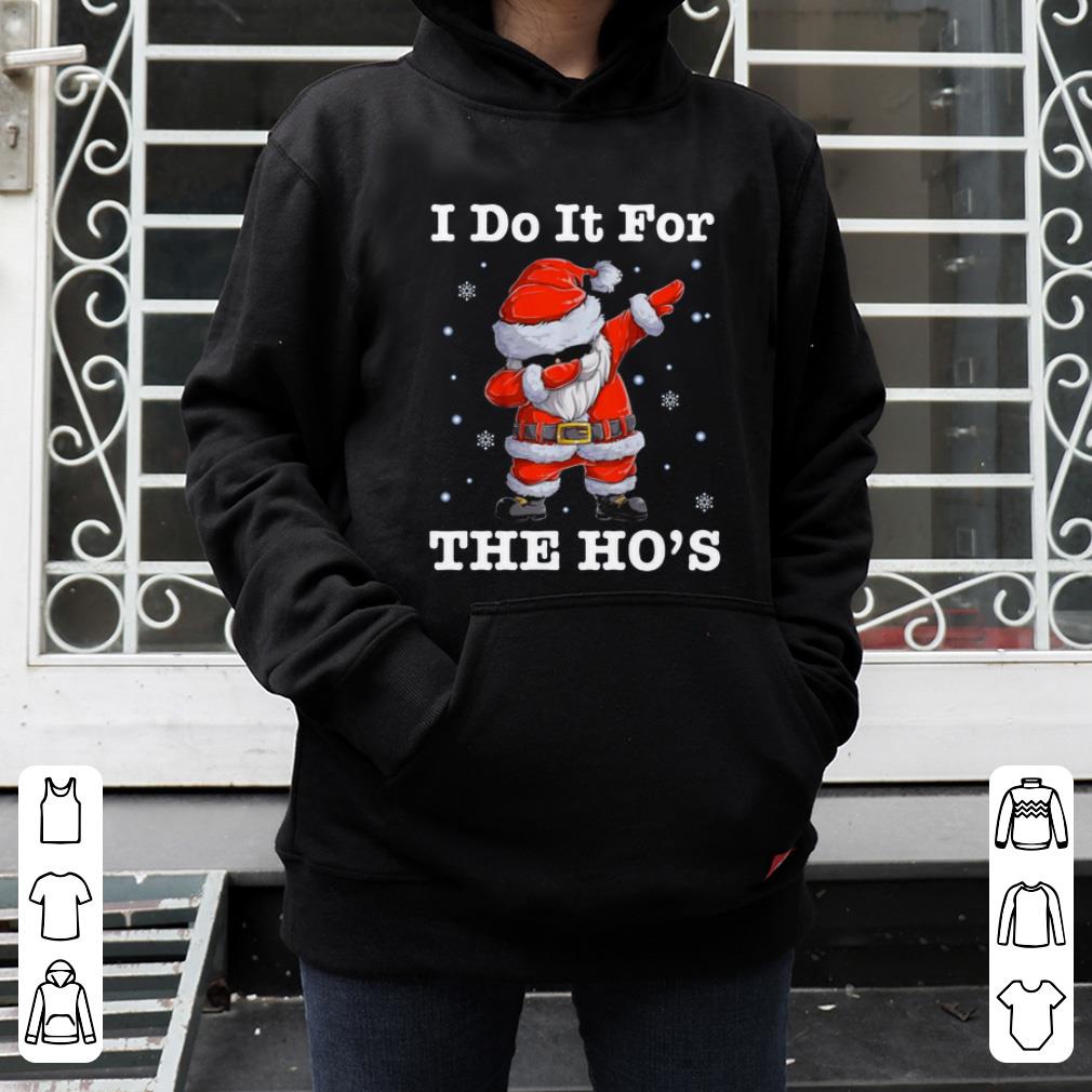 Top Santa Claus Dabbing I Do It For The Ho s Christmas shirt 4 - Top Santa Claus Dabbing I Do It For The Ho’s Christmas shirt