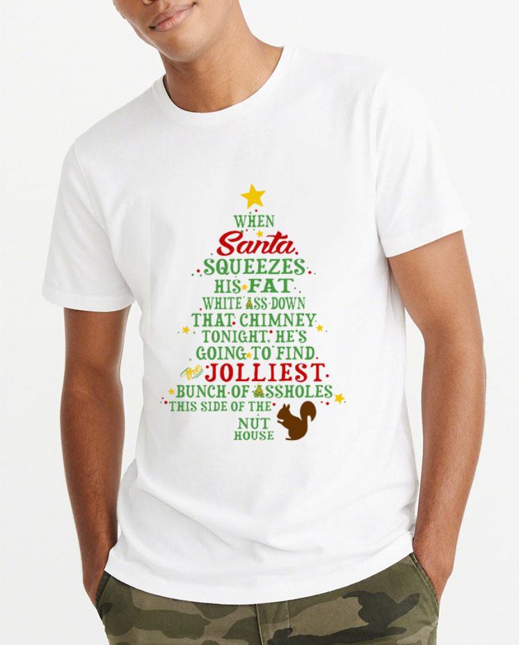 Top When Santa squeezes his fat christmas tree shirt 4 - Top When Santa squeezes his fat christmas tree shirt