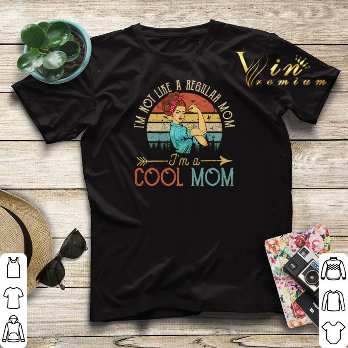 Vintage Strong girl i m not like a regular mom i m a cool mom shirt 4 - Vintage Strong girl i'm not like a regular mom i'm a cool mom shirt