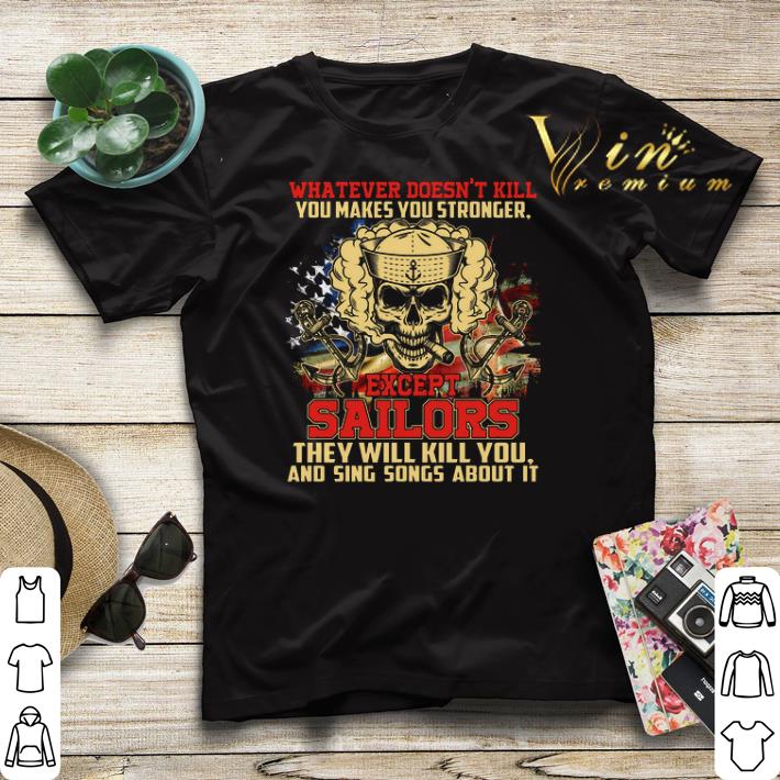 Whatever doesn't kill you makes you stronger sailors skull shirt sweater Whatever doesn t kill you makes you stronger sailors skull shirt sweater 4 - Whatever doesn't kill you makes you stronger sailors skull shirt sweater