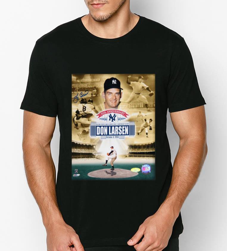 Awesome 50th Nanniversary The Only Perfect Game In World Series Don Larsen Signature shirt 4 - Awesome 50th Nanniversary The Only Perfect Game In World Series Don Larsen Signature shirt