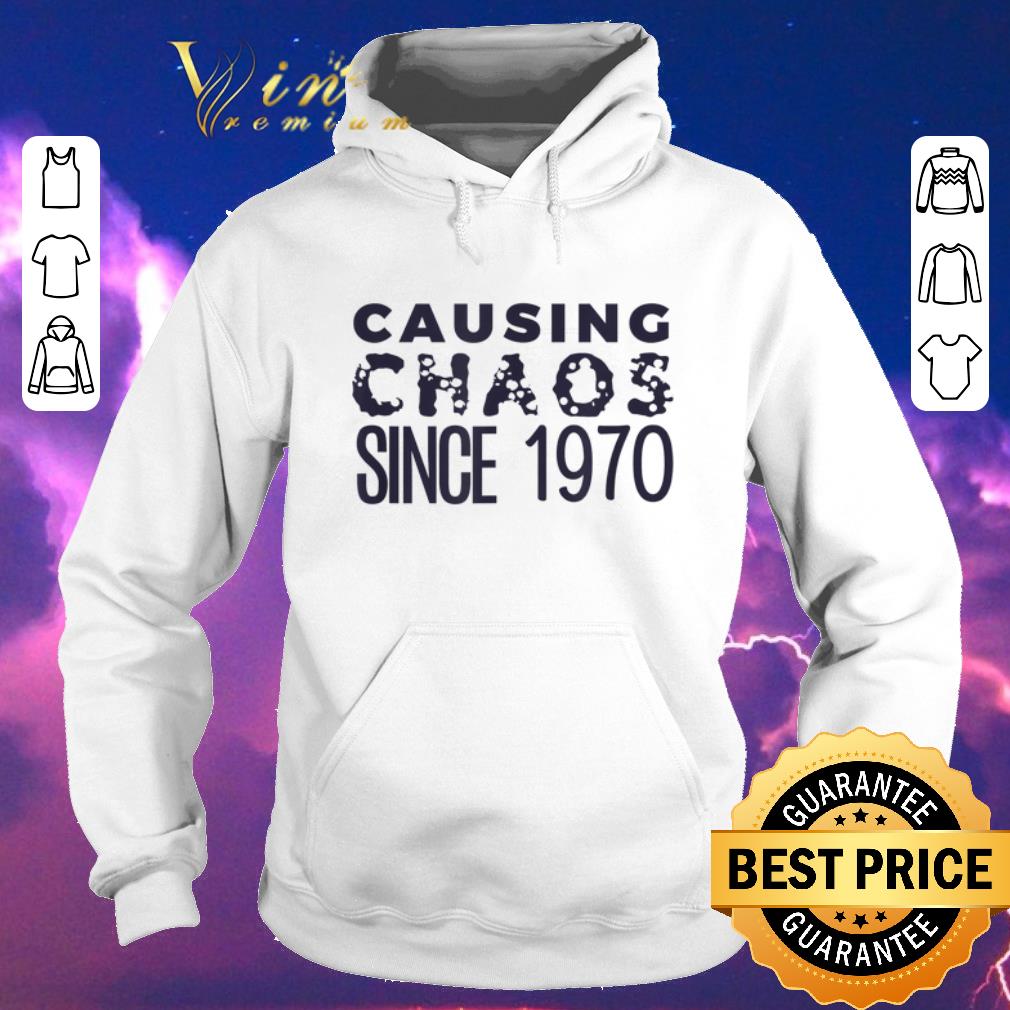 Awesome Causing Chaos Since 1970 50th Birthday shirt sweater 4 - Awesome Causing Chaos Since 1970 50th Birthday shirt sweater