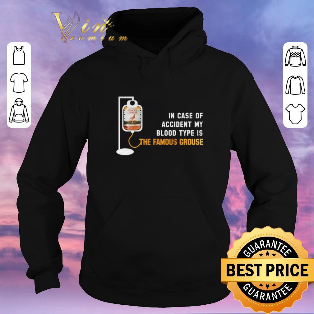 Awesome In case of accident my blood type is The Famous Grouse shirt sweater 4 - Awesome In case of accident my blood type is The Famous Grouse shirt sweater
