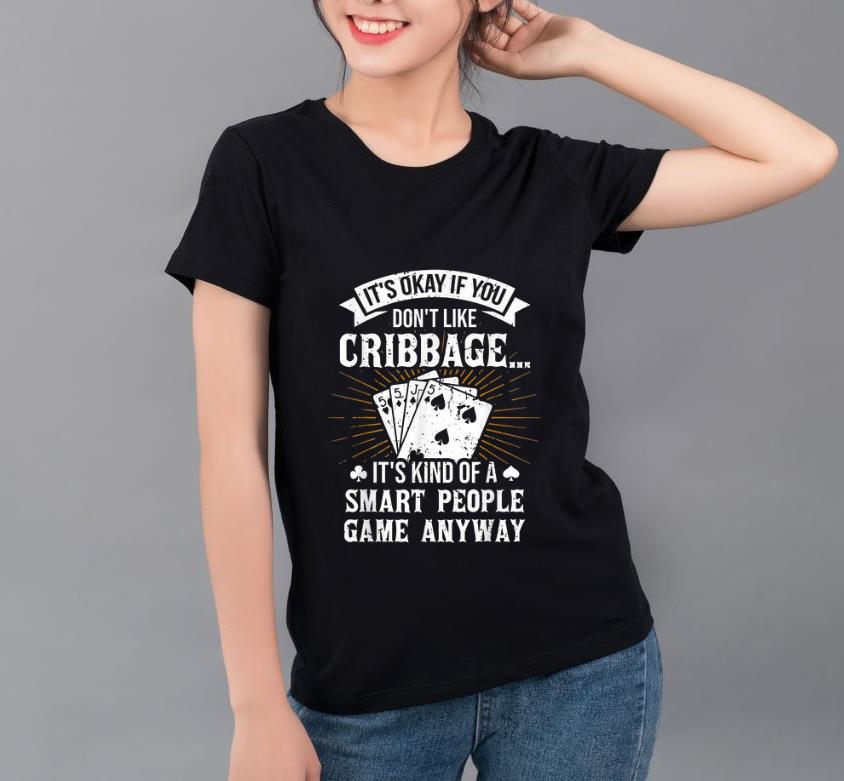Awesome It s Okay If You Don t Like Cribbage shirt 4 - Awesome It's Okay If You Don't Like Cribbage shirt