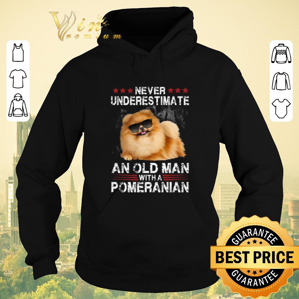 Awesome Never underestimate an old man with a Pomeranian dog shirt sweater Awesome Never underestimate an old man with a Pomeranian dog shirt sweater 4 - Awesome Never underestimate an old man with a Pomeranian dog shirt sweater