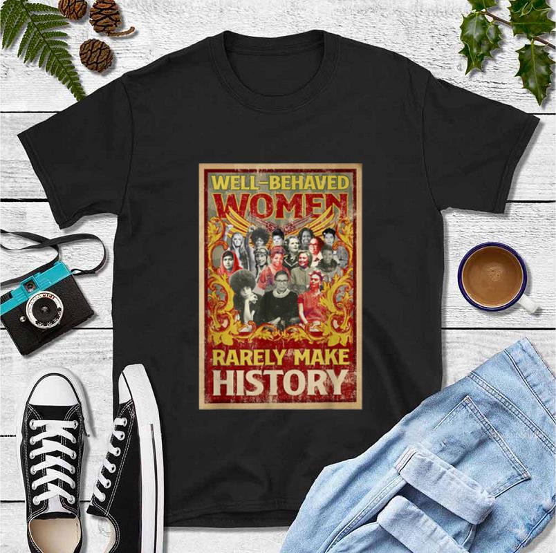 Awesome RBG Women And Well behaved Women Rarely Make History shirt 4 - Awesome RBG Women And Well-behaved Women Rarely Make History shirt
