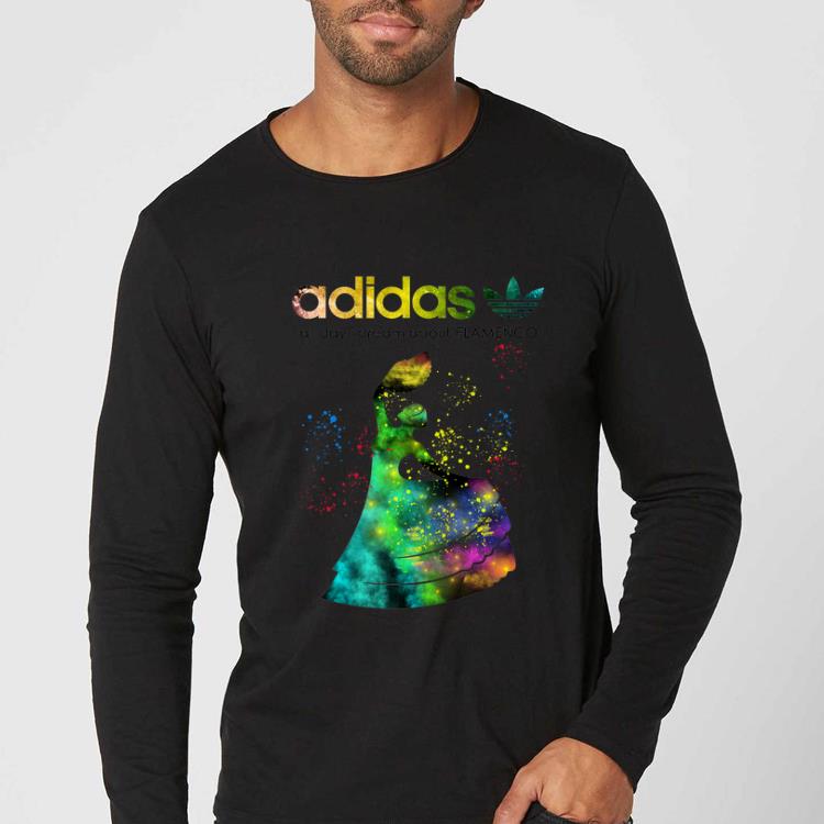 Awesome adidas all day i dream about Flamenco shirt 4 - Awesome adidas all day i dream about Flamenco shirt