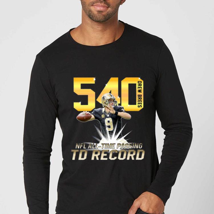 Funny 540 Drew Brees Touchdowns Nfl All time Passing Records Signature shirt 4 - Funny 540 Drew Brees Touchdowns Nfl All-time Passing Records Signature shirt