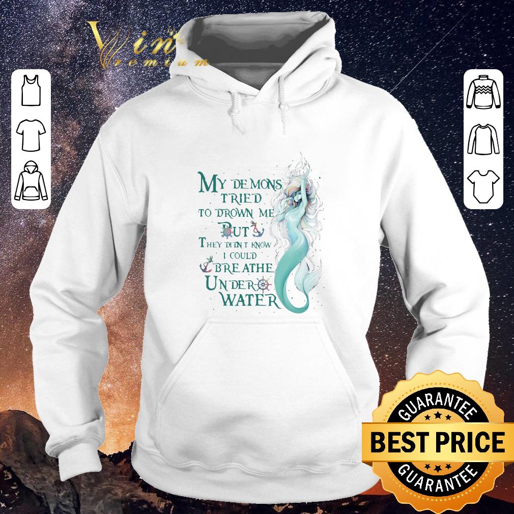 Funny Mermaid My Demons Tried To Drown Me But I Could Breathe Under Water shirt sweater 4 - Funny Mermaid My Demons Tried To Drown Me But I Could Breathe Under Water shirt sweater