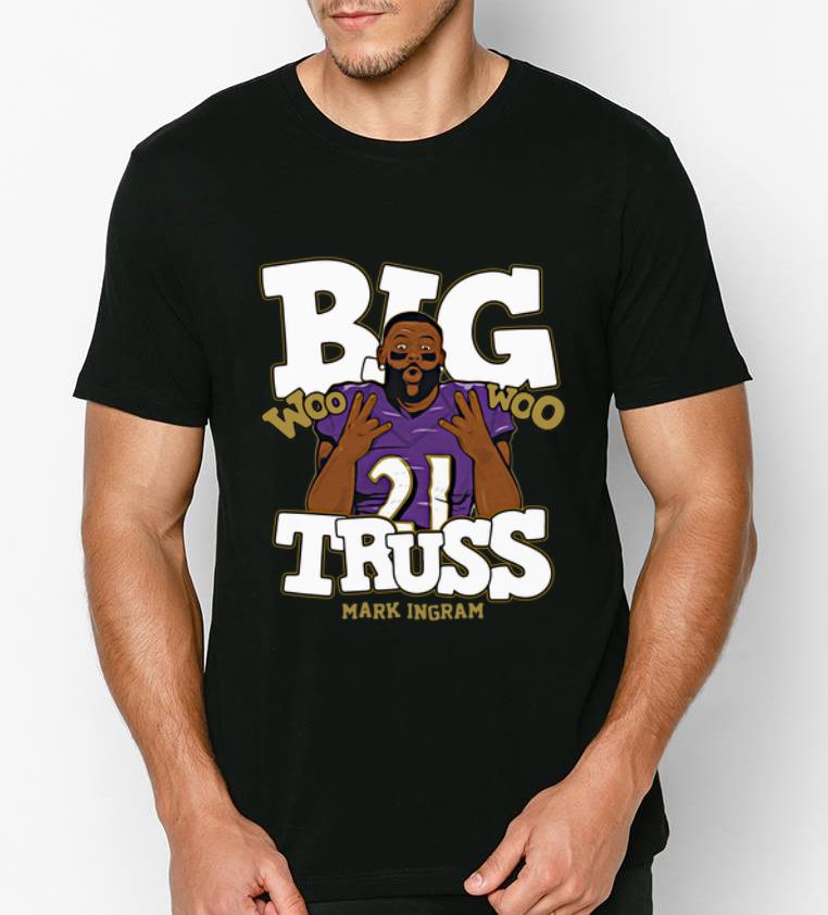 Hot 21 Big Truss Woo Woo Mark Ingram shirt 4 - Hot 21 Big Truss Woo Woo Mark Ingram shirt