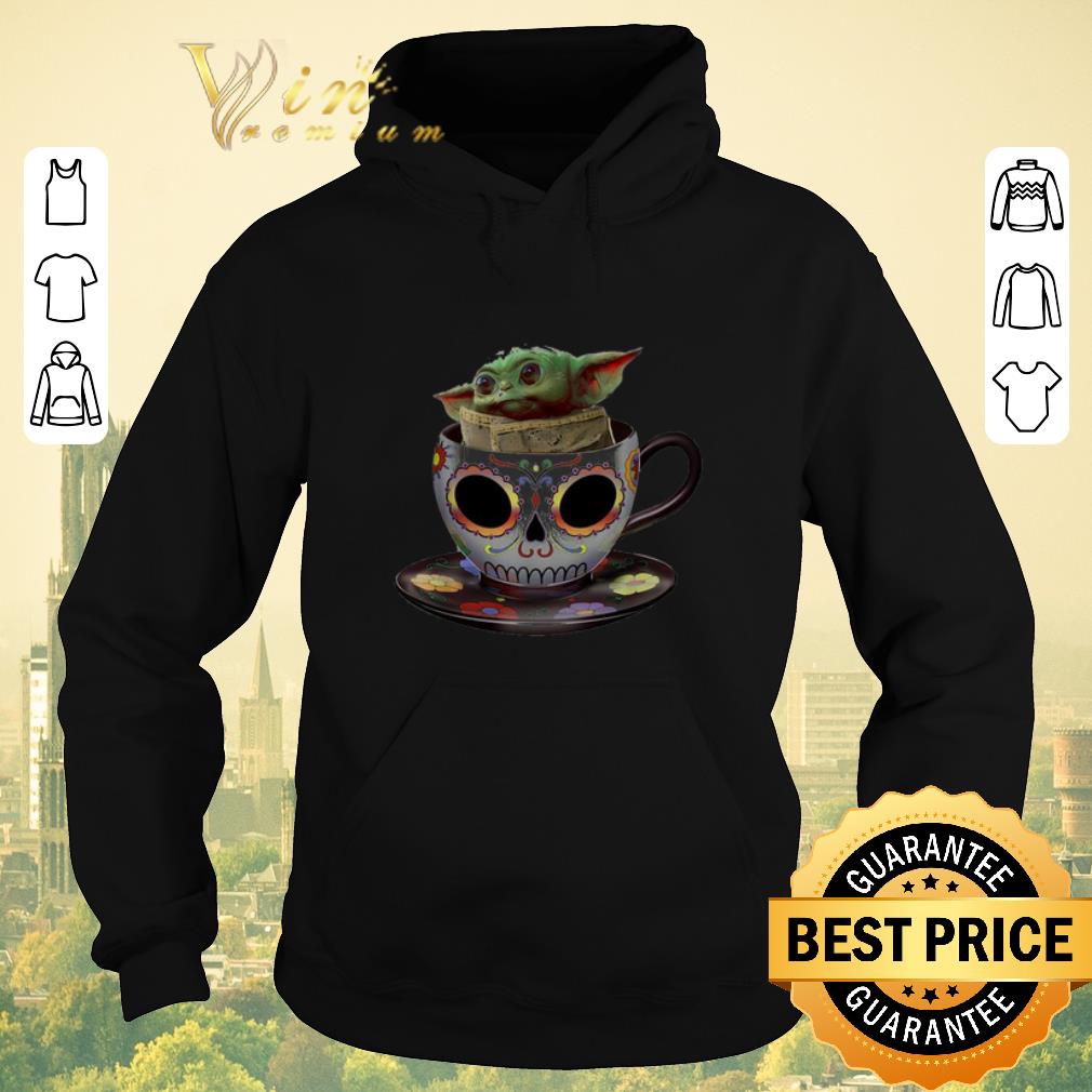 Hot Baby Yoda coffee cup sugar skull shirt sweater 4 - Hot Baby Yoda coffee cup sugar skull shirt sweater