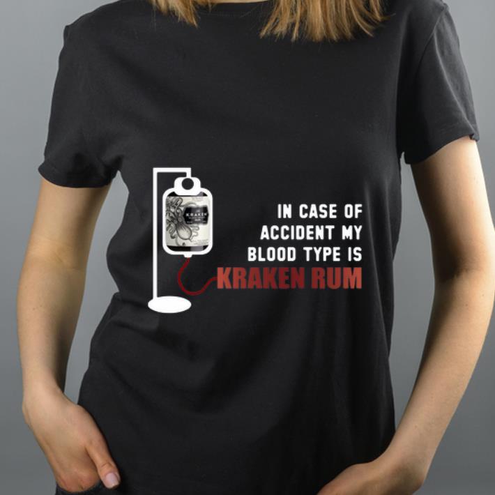 Hot In Case Of Accident My Blood Type Is Kraken Rum shirt 4 - Hot In Case Of Accident My Blood Type Is Kraken Rum shirt