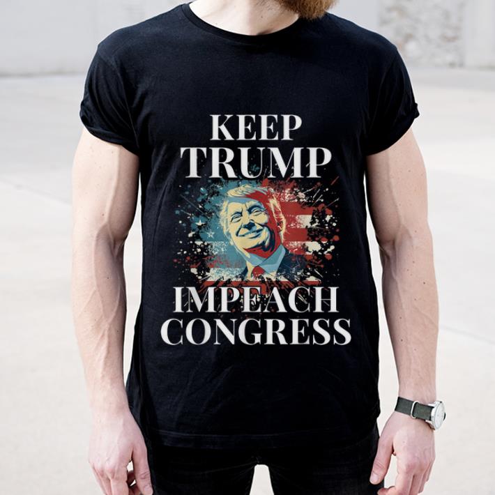 Hot Trump 2020 Keep Trump Impeach Congress Trump Supporters shirt 4 - Hot Trump 2020 Keep Trump Impeach Congress Trump Supporters shirt