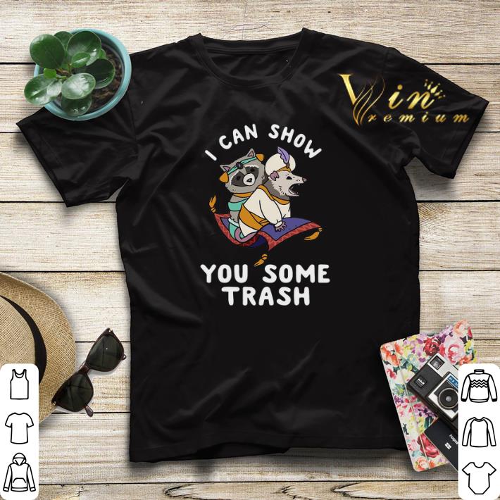 I Can Show You Some Trash shirt sweater 4 - I Can Show You Some Trash shirt sweater