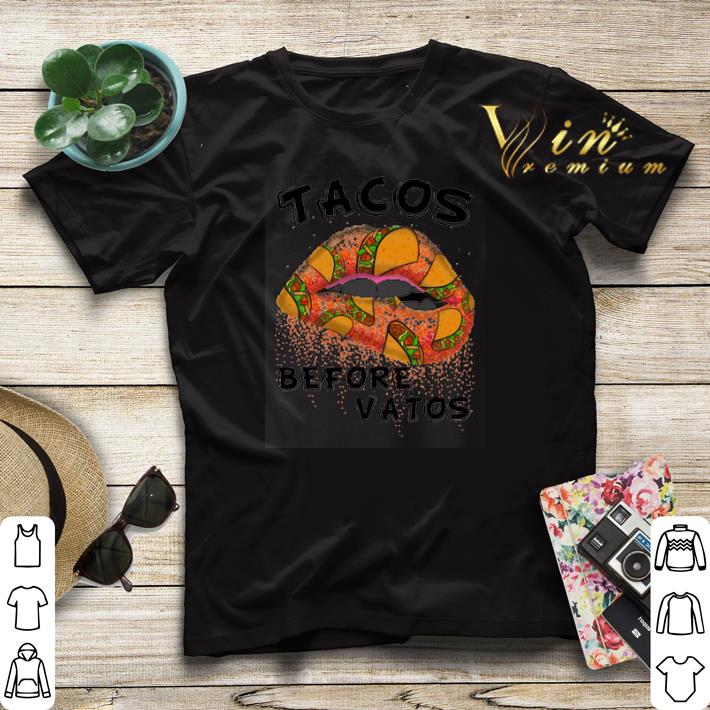 Lips tacos before vatos shirt sweater 4 - Lips tacos before vatos shirt sweater