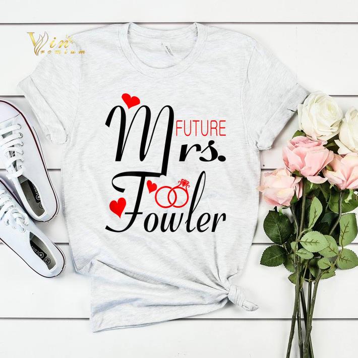 Mrs Future Fowler Bride To Be Valentine shirt sweater Mrs Future Fowler Bride To Be Valentine shirt sweater 4 - Mrs Future Fowler Bride To Be Valentine shirt sweater