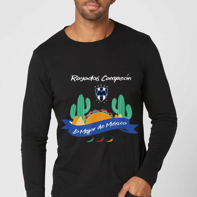 Nice Futbol Monterrey Rayados Campeon Lo Mejor De Mexico shirt 4 - Nice Futbol Monterrey Rayados Campeon Lo Mejor De Mexico shirt