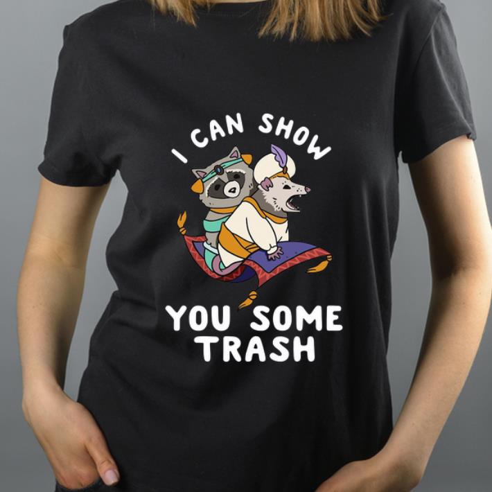 Nice I Can Show You Some Trash shirt 4 - Nice I Can Show You Some Trash shirt