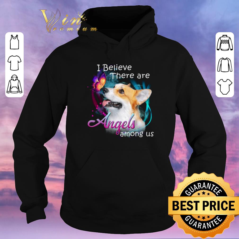 Nice Pembroke Welsh Corgi I Believe There Are Angels Among Us shirt sweater 4 - Nice Pembroke Welsh Corgi I Believe There Are Angels Among Us shirt sweater