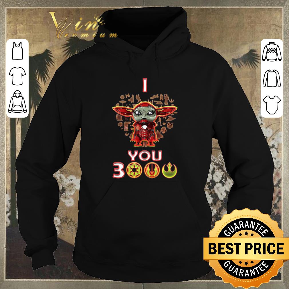 Official Baby Yoda mashup Iron Man I Love You 3000 Star Wars shirt sweater 4 - Official Baby Yoda mashup Iron Man I Love You 3000 Star Wars shirt sweater