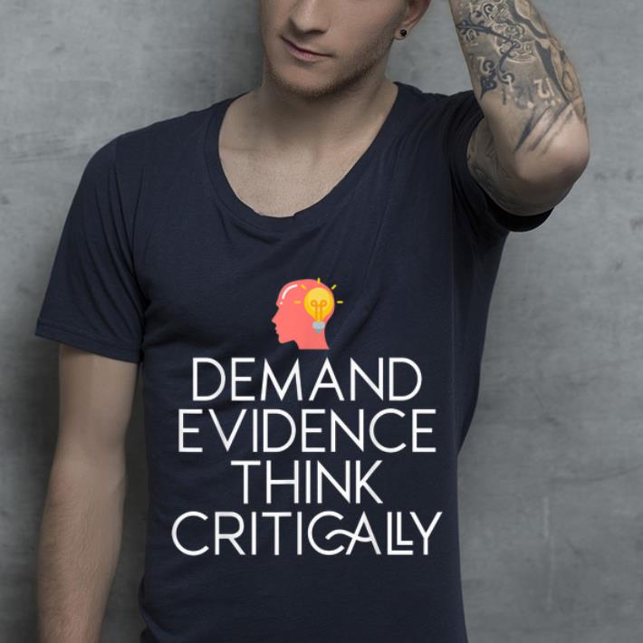Official Demand Evidence Think Critically shirt 4 - Official Demand Evidence Think Critically shirt