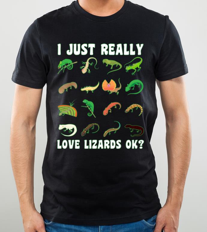 Official I Just Really Love Lizards Ok shirt 4 - Official I Just Really Love Lizards Ok shirt