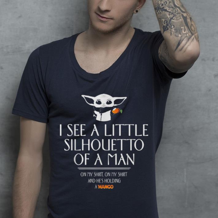 Official Mango Baby Yoda I See A Little Silhouetto Of A Man shirt 4 - Official Mango Baby Yoda I See A Little Silhouetto Of A Man shirt