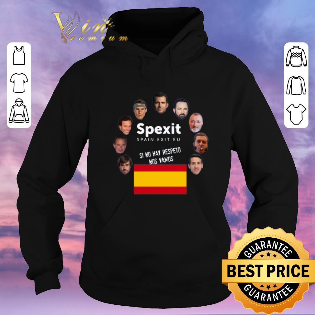 Official Spexit Spain Exit EU Si No Hay Respeto Nos Vamos shirt sweater 4 - Official Spexit Spain Exit EU Si No Hay Respeto Nos Vamos shirt sweater