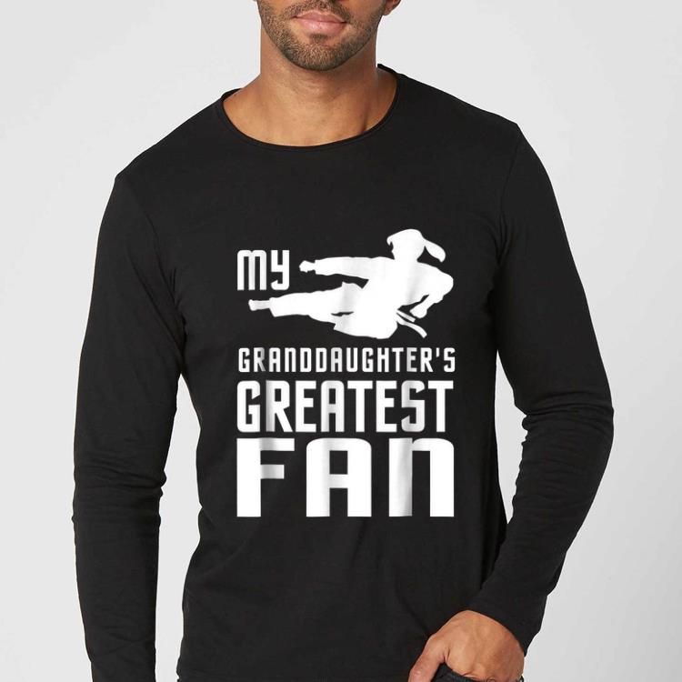 Official Taekwondo My Granddaughter s Greatest Fan shirt 4 - Official Taekwondo My Granddaughter's Greatest Fan shirt