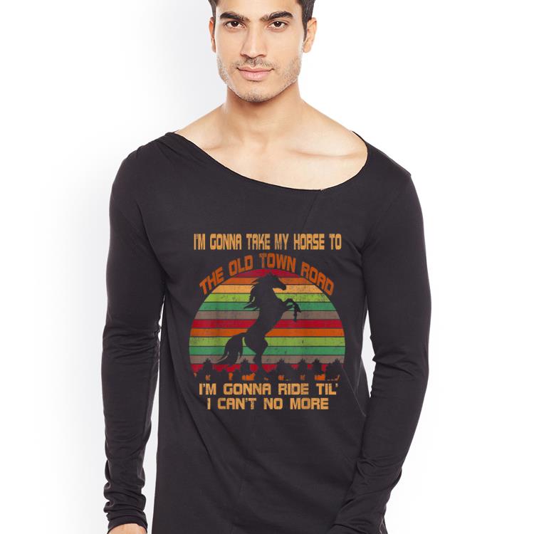 Official Vintage I m Gonna Take My Horse To The Old Town Road shirt 4 - Official Vintage I'm Gonna Take My Horse To The Old Town Road shirt