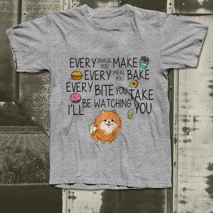 Original Every Snack You Make Every Meal You Bake Dog Lovers shirt 4 - Original Every Snack You Make Every Meal You Bake Dog Lovers shirt