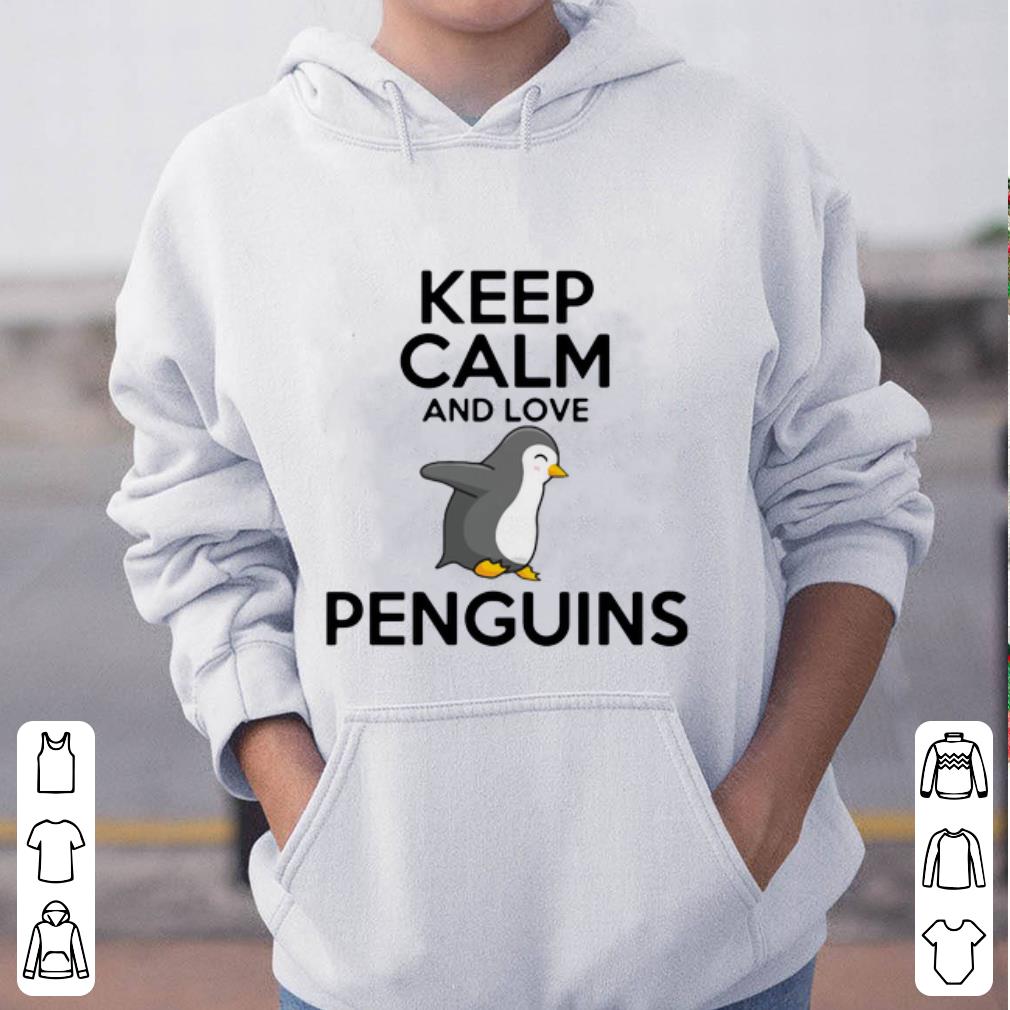 Original Keep Calm And Love Penguins shirt 4 - Original Keep Calm And Love Penguins shirt
