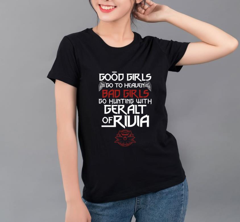 Original The Witcher Good Girls Go To Heaven Bad Girls Go Hunting With Geralt Of Rivia shirt 4 - Original The Witcher Good Girls Go To Heaven Bad Girls Go Hunting With Geralt Of Rivia shirt