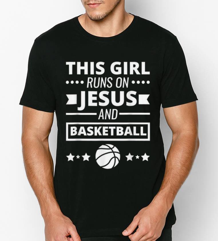 Original This Girl Runs On Jesus And Basketball shirt 4 - Original This Girl Runs On Jesus And Basketball shirt