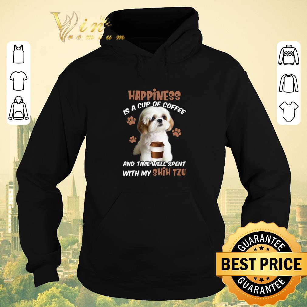 Premium Happiness is a cup of coffee time well spent with my Shih Tzu shirt sweater 4 - Premium Happiness is a cup of coffee & time well spent with my Shih Tzu shirt sweater