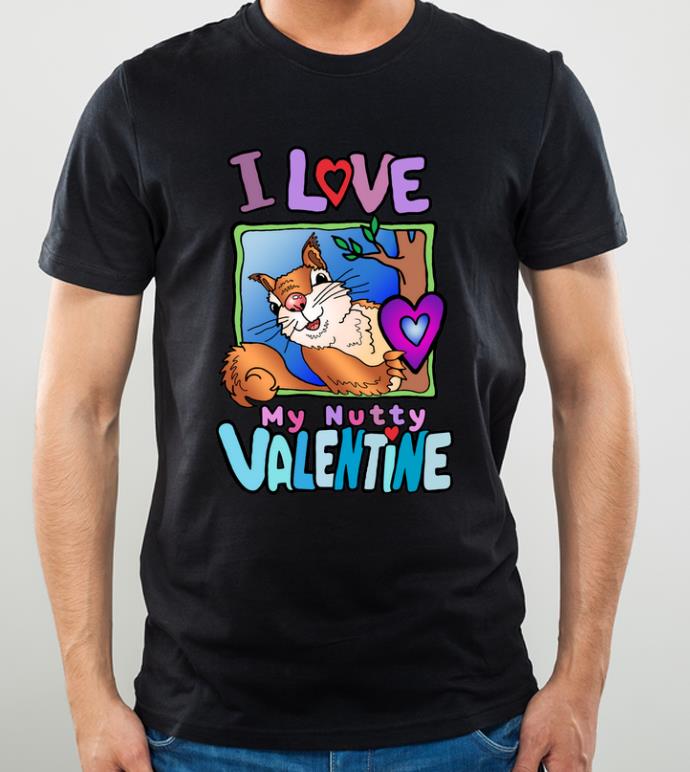 Premium I love My Nutty Valentine Squirrel shirt 4 - Premium I love My Nutty Valentine Squirrel shirt