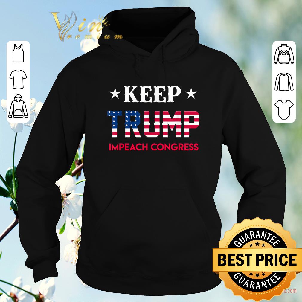 Premium Keep Trump Impeach Congress American President 2020 shirt sweater Premium Keep Trump Impeach Congress American President 2020 shirt sweater 4 - Premium Keep Trump Impeach Congress American President 2020 shirt sweater