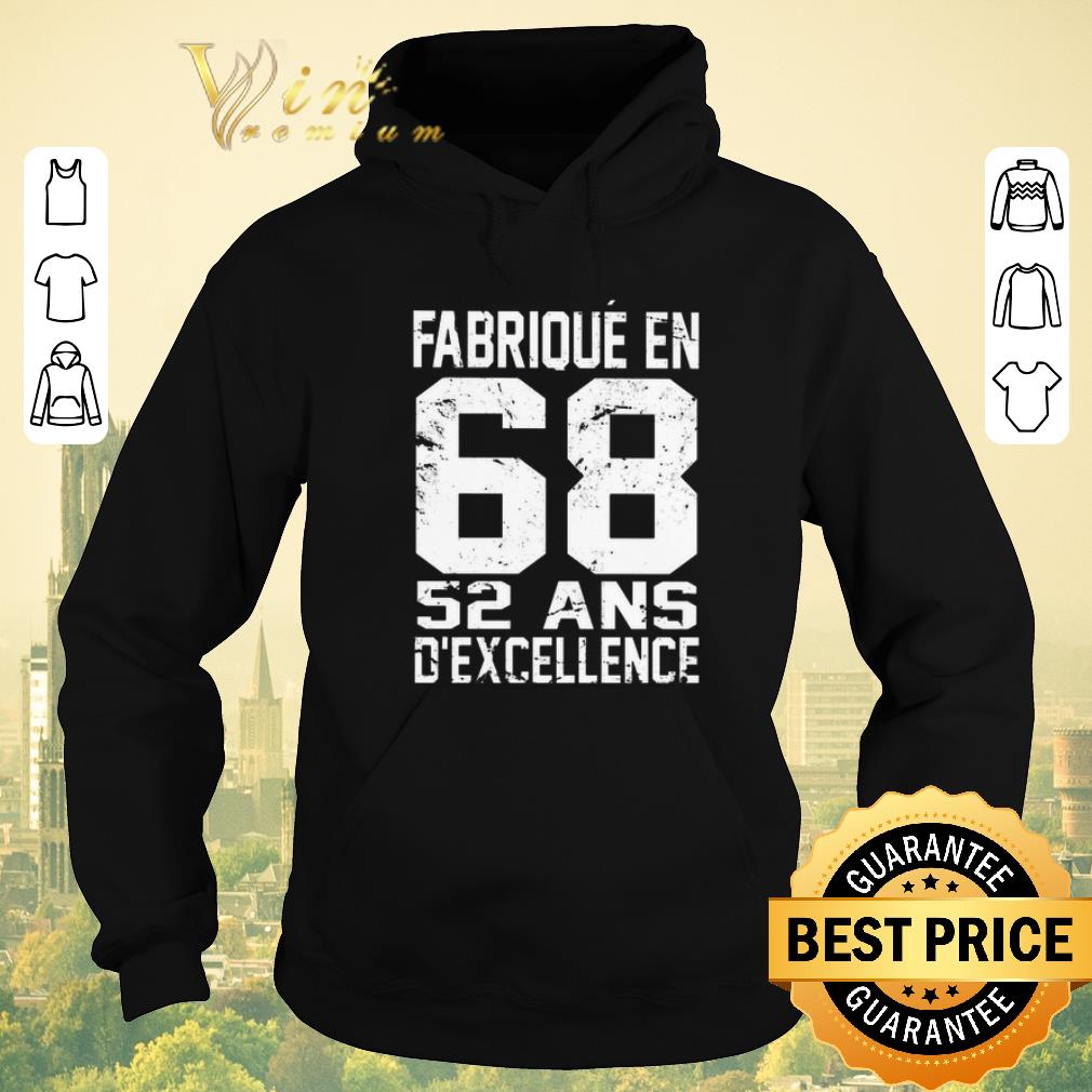 Pretty Fabrique En 68 52 Ans D excellence shirt sweater 4 - Pretty Fabrique En 68 52 Ans D'excellence shirt sweater