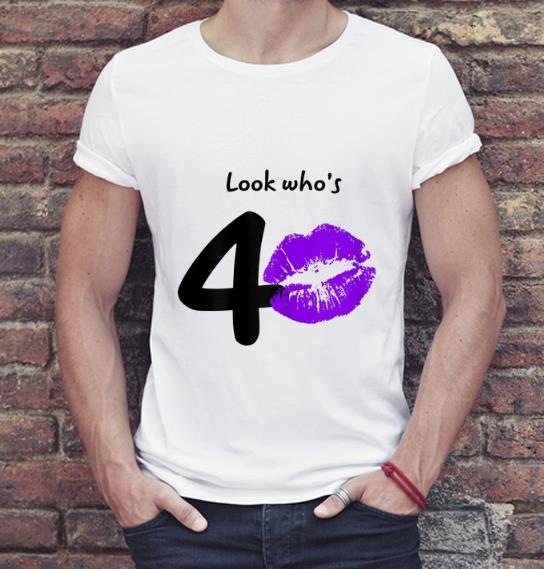 Pretty Look Who s 40 Years 40th Happy Birthday shirt 4 - Pretty Look Who's 40 Years 40th Happy Birthday shirt