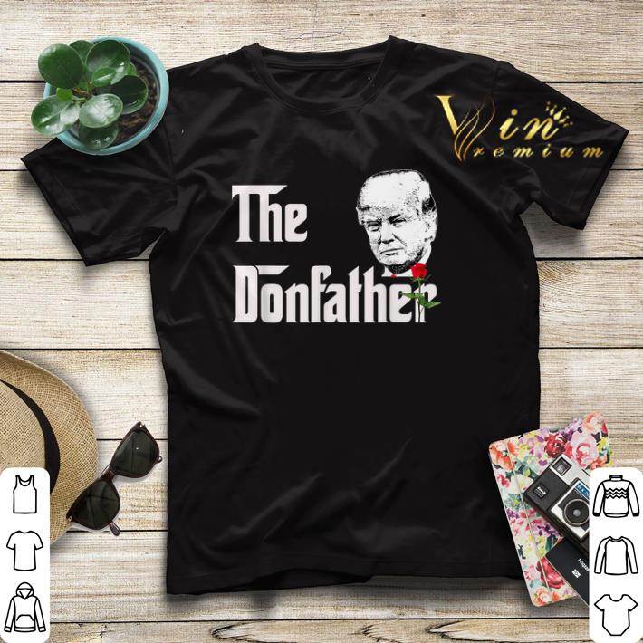 The Donfather Donald Trump Supporters The Godfather shirt sweater The Donfather Donald Trump Supporters The Godfather shirt sweater 4 - The Donfather Donald Trump Supporters The Godfather shirt sweater