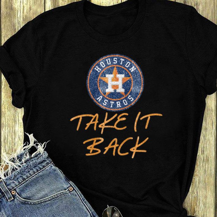 Top Houston Astros Take it back logo shirt 4 1 - Top Houston Astros Take it back logo shirt