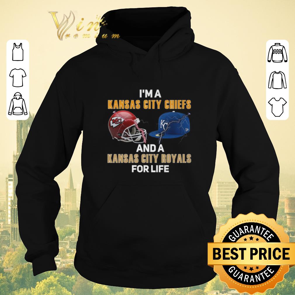 Top I m a Kansas City Chiefs and a Kansas City Royals for life shirt sweater 4 - Top I'm a Kansas City Chiefs and a Kansas City Royals for life shirt sweater