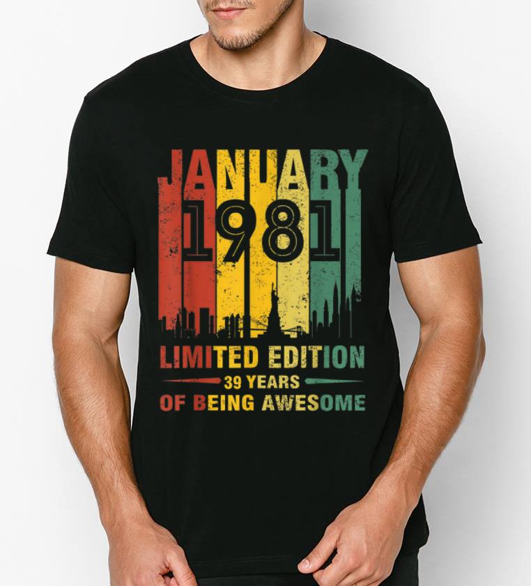 Top January 1981 39 Year Old Shirt 1981 Birthday Vintage shirt 4 - Top January 1981 39 Year Old Shirt 1981 Birthday Vintage shirt