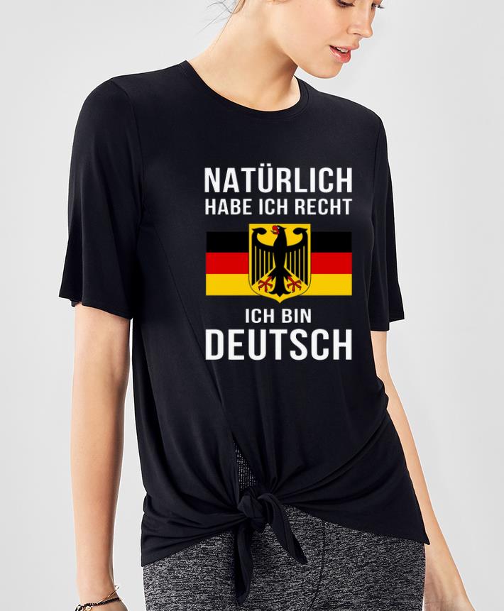 Top Natürlich Habe Ich Recht Ich Bin Deutsch shirt 4 - Top Natürlich Habe Ich Recht Ich Bin Deutsch shirt