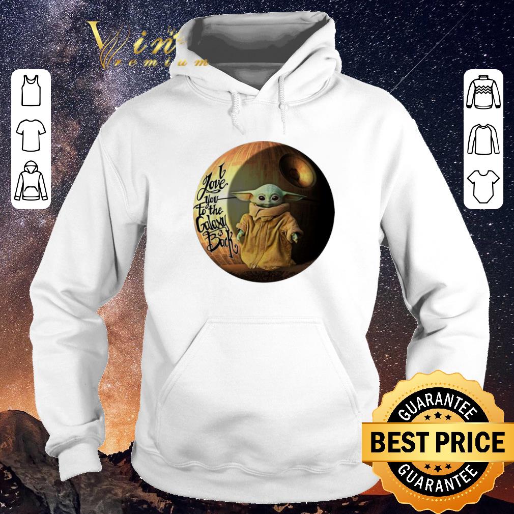 Top Star Wars Baby Yoda i love you to the galaxy back Mandalorian shirt sweater 4 - Top Star Wars Baby Yoda i love you to the galaxy & back Mandalorian shirt sweater