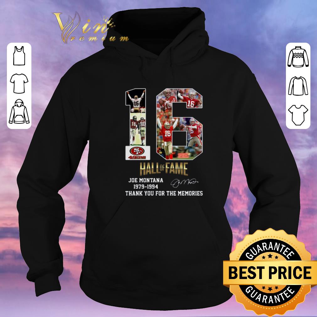Awesome 16 Joe Montana Hall Of Fame San Francisco 49ers Thank Memories shirt sweater Awesome 16 Joe Montana Hall Of Fame San Francisco 49ers Thank Memories shirt sweater 4 - Awesome 16 Joe Montana Hall Of Fame San Francisco 49ers Thank Memories shirt sweater