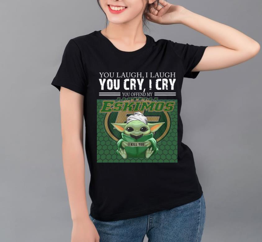 Awesome Baby Yoda You Offend My Edmonton Eskimos I Kill You shirt 4 - Awesome Baby Yoda You Offend My Edmonton Eskimos I Kill You shirt